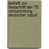 Beiheft Zur Festschrift Der 75. Versammlung Deutscher Naturf door . Anonymous