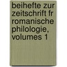 Beihefte Zur Zeitschrift Fr Romanische Philologie, Volumes 1 door Onbekend