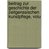 Beitrag Zur Geschichte Der Zeitgenssischen Kunstpflege, Volu by Karl Wilhelm Diefenbach