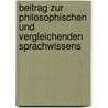 Beitrag Zur Philosophischen Und Vergleichenden Sprachwissens door Ludwig Tobler