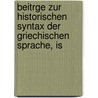 Beitrge Zur Historischen Syntax Der Griechischen Sprache, Is by Martin Von Schanz