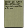 Beitrge Zur Kunde Steiermrkischer Geschichtsquellen, Volumes by Historischer Verein FüR. Steiermark