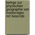 Beitrge Zur Physischen Geographie Von Montenegro Mit Besonde