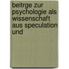 Beitrge Zur Psychologie Als Wissenschaft Aus Speculation Und by Carl Fortlage
