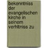 Bekenntniss Der Evangelischen Kirche in Seinem Verhltniss Zu