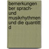 Bemerkungen Ber Sprach- Und Musikrhythmen Und Die Quantitt D by Friedrich Büttner