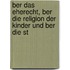 Ber Das Eherecht, Ber Die Religion Der Kinder Und Ber Die St