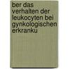 Ber Das Verhalten Der Leukocyten Bei Gynkologischen Erkranku door Otto Pankow