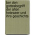 Ber Den Gottesbegriff Der Alten Hebraeer Und Ihre Geschichts