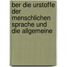 Ber Die Urstoffe Der Menschlichen Sprache Und Die Allgemeine by Ludwig Olivier
