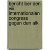 Bericht Ber Den Viii. Internationalen Congress Gegen Den Alk door Rudolf Wlassak