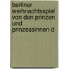 Berliner Weihnachtsspiel Von Den Prinzen Und Prinzessinnen D by A. Freybe