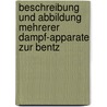 Beschreibung Und Abbildung Mehrerer Dampf-Apparate Zur Bentz by Johann Gottfried Dingler