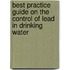 Best Practice Guide On The Control Of Lead In Drinking Water