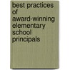 Best Practices of Award-Winning Elementary School Principals by Sandra Harris
