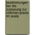 Bestimmungen Ber Die Zulassung Zur Rztlichen Praxis Im Ausla