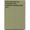 Betrachtungen Ber Majestten Und Majestts-Beleidigungen Der R door F. J. Kuhn