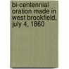 Bi-Centennial Oration Made in West Brookfield, July 4, 1860 door Lymann Whiting