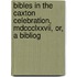 Bibles In The Caxton Celebration, Mdccclxxvii, Or, A Bibliog