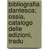 Bibliografia Dantesca; Ossia, Catalogo Delle Edizioni, Tradu