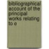 Bibliographical Account of the Principal Works Relating to E