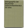 Bibliographie Der Deutschen Zeitschriftenliteratur, Mit Eins door Onbekend