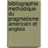 Bibliographie Methodique Du Pragmatisme Americain Et Anglais