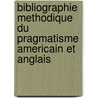 Bibliographie Methodique Du Pragmatisme Americain Et Anglais by Emmanuel Leroux