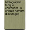 Bibliographie Tchque, Contenant Un Certain Nombre D'Ouvrages door Eug ne Bestaux