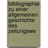 Bibliographie Zu Einer Allgemeinen Geschichte Des Zeitungswe door Ernst Viktor Zenker