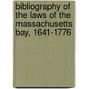 Bibliography of the Laws of the Massachusetts Bay, 1641-1776 by Worthington Chauncey Ford