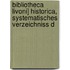 Bibliotheca Livoni] Historica, Systematisches Verzeichniss D