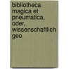 Bibliotheca Magica Et Pneumatica, Oder, Wissenschaftlich Geo door Johann Georg Theodor Grsse