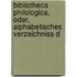 Bibliotheca Philologica, Oder, Alphabetisches Verzeichniss D