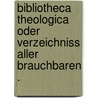 Bibliotheca Theologica Oder Verzeichniss Aller Brauchbaren . door Theodor Christian Friedrich Enslin
