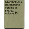 Bibliothek Des Literarischen Vereins in Stuttgart, Volume 13 door Literarischer Verein in Stuttgart
