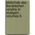Bibliothek Des Literarischen Vereins in Stuttgart, Volumes 6
