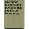 Bibliothque Raisonne Des Ouvrages Des Savans de L'Europe, Pa by Anonymous Anonymous