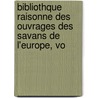 Bibliothque Raisonne Des Ouvrages Des Savans de L'Europe, Vo door Anonymous Anonymous