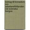 Bidrag Till Knnedom Om Arbetarefrhllanden Vid Svenska Bergve by Emil Sommarin