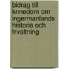 Bidrag Till Knnedom Om Ingermanlands Historia Och Frvaltning door Carl hlander