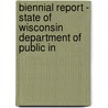 Biennial Report - State of Wisconsin Department of Public In by Instruction Wisconsin. Dept