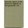 Biennial Report of the Board of Regents to the Governor, Vol door University Of N