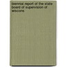 Biennial Report of the State Board of Supervision of Wiscons door Wisconsin State Board Of