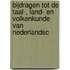 Bijdragen Tot de Taal-, Land- En Volkenkunde Van Nederlandsc