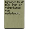 Bijdragen Tot de Taal-, Land- En Volkenkunde Van Nederlandsc door Onbekend