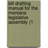 Bill Drafting Manual for the Montana Legislative Assembly (1 door Montana. Le Council