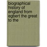 Biographical History of England from Egbert the Great to the door James Granger