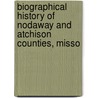 Biographical History of Nodaway and Atchison Counties, Misso door Onbekend