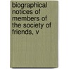 Biographical Notices of Members of the Society of Friends, V by Henry Tuke